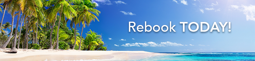 Rebook your vacation today!
