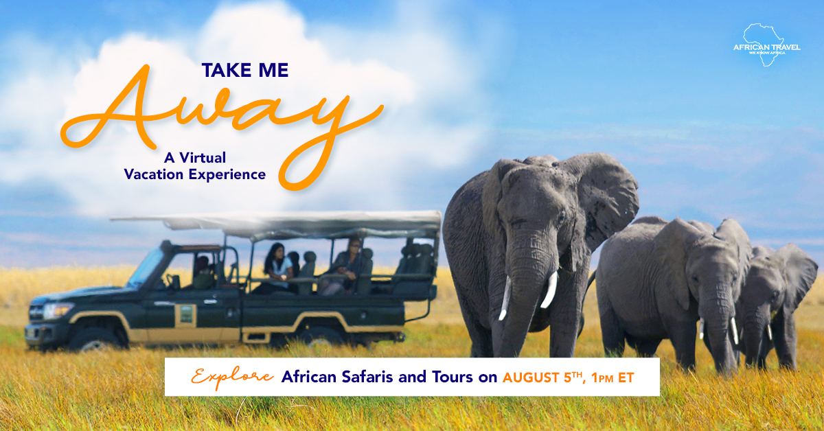 Take Me Away: A Virtual Vacation Experience - African Safaris and Tours